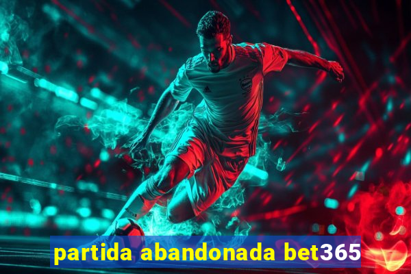 partida abandonada bet365